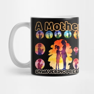 Mothers day, A Mother's Unwavering Presence, Spoiling Mom,  Mom Gift, Mug